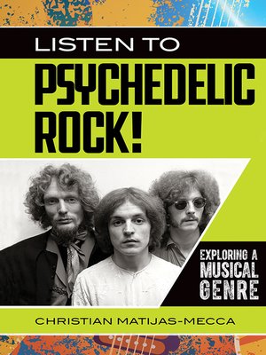 cover image of Listen to Psychedelic Rock! Exploring a Musical Genre